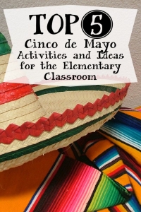 Top 5 Cinco de Mayo Activities and Ideas for the Elementary Classroom